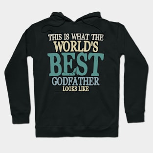 This is What The World's Best Godfather Looks Like Hoodie